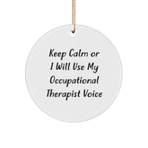 Funny Occupational Therapist Gifts for Women - Keep Calm or I Will Use My Occupational Therapist Voice Circle Ornament for Her Desk - Image 1